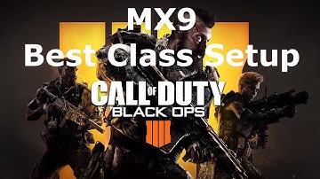 MX9 Submachine Gun Best Class Setup Weapon Guide Call of Duty Black Ops 4