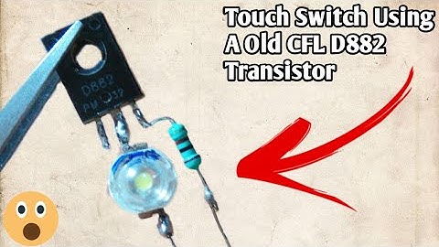 How to make a Touch Switch | Using A D882 Transistor