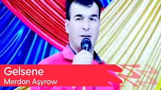 Merdan Ashyrow - Gelsene