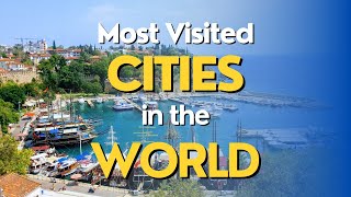 Geography Interesting Facts: Most Visited Cities in the World