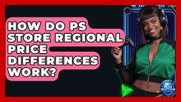 How Do PS Store Regional Price Differences Work? - Blue Button Gaming