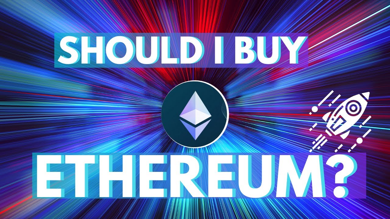 should i buy ethereum