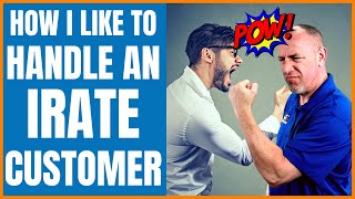 How To Handle An Irate Customer