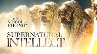 17. Supernatural Intellect