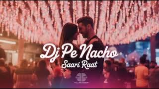 DJ Pe Nacho Saari Raat | Bollywood Dance |Viral Dance Music | Trending Hindi song 2025 |