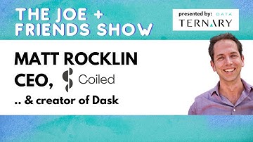 Scalable Computing For Everyone w/ Matt Rocklin (Coiled, Dask)