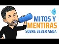 4 MENTIRAS sobre el AGUA y la Hidratación