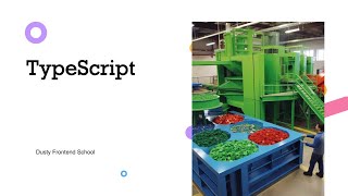 Dusty Frontend. TypeScript