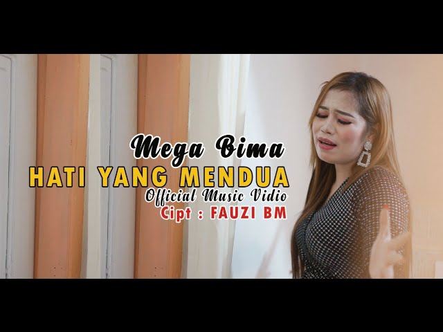 HATI YANG MENDUA - MEGA BIMA (Official Music Vidio) Cipt: FAUZYBM class=