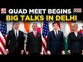 New Delhi Hosts Crucial Quad Meet | US, India, Japan &amp; Australia Discuss Global Flashpoints | ET Now