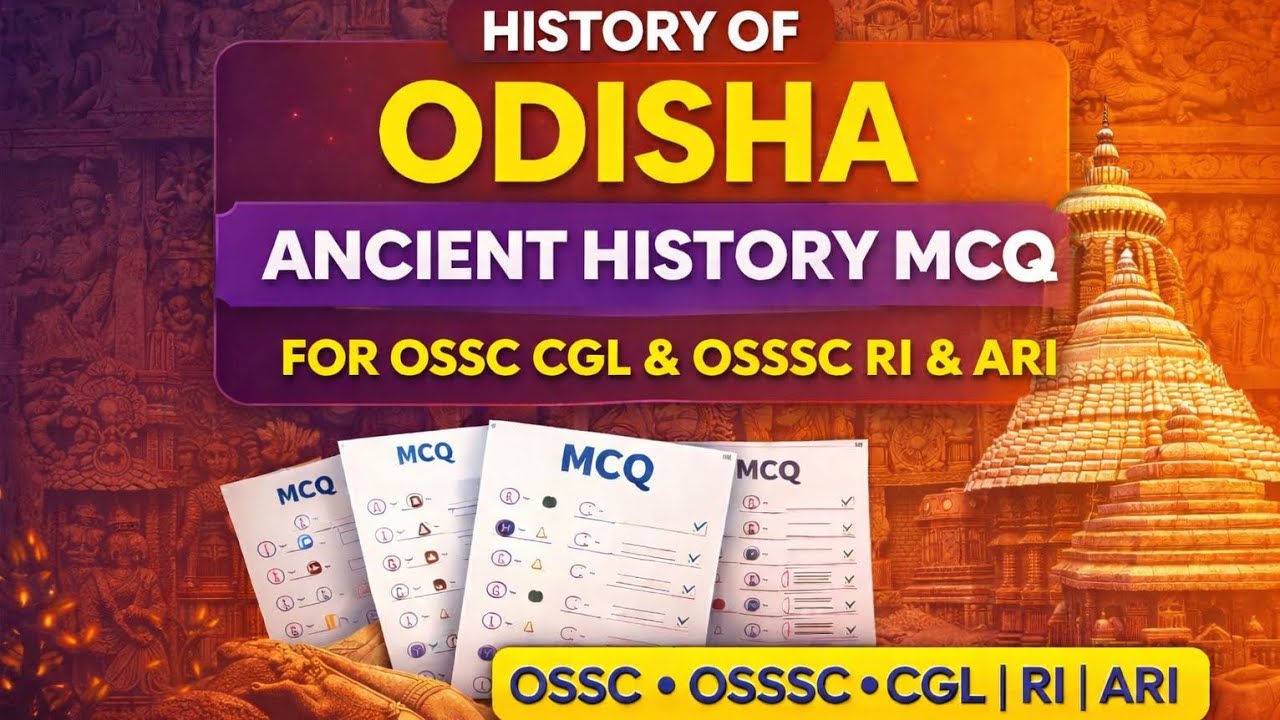 History of Odisha | Ancient History MCQs | OSSC CGL & OSSSC RI & ARI