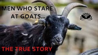 Men Who Stare At Goats The True Story