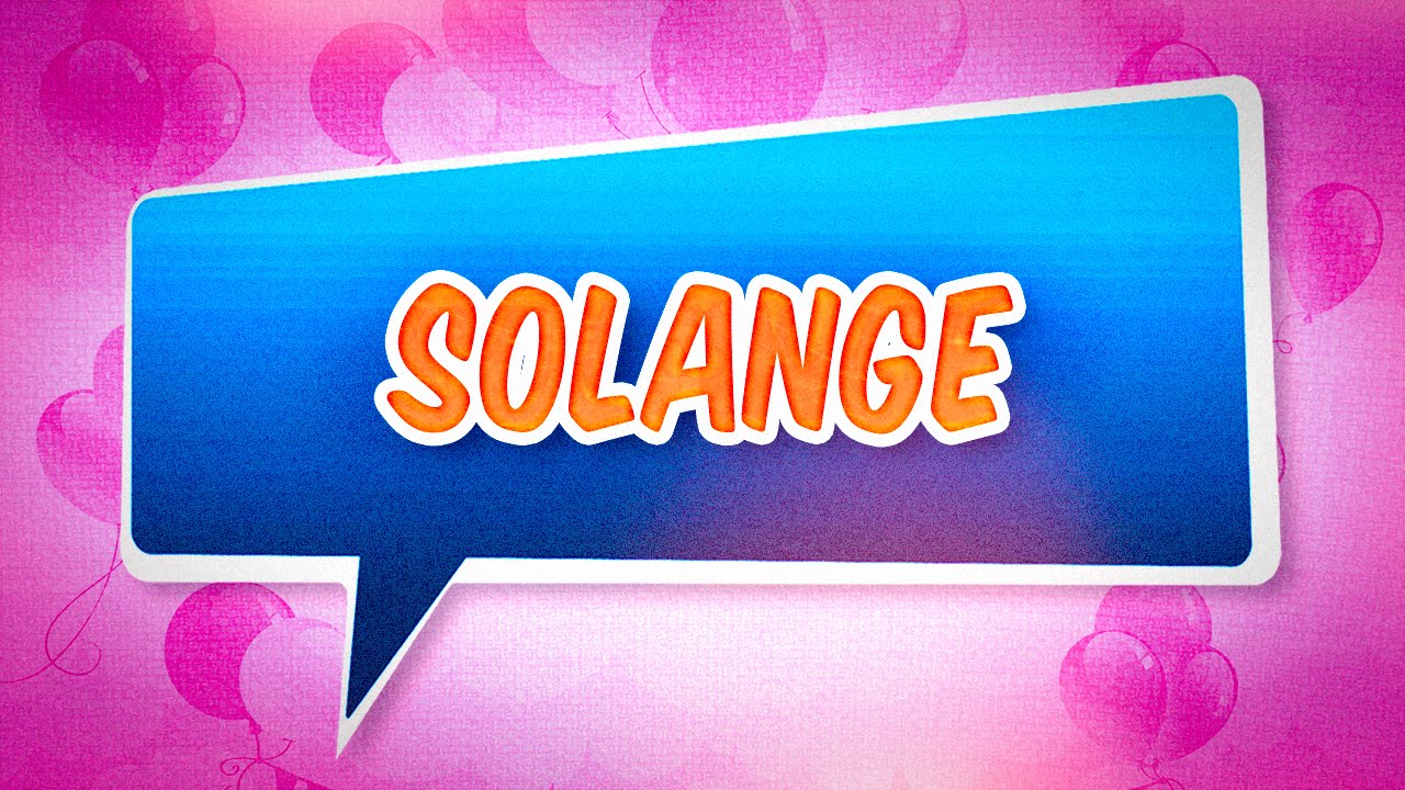 Joyeux Anniversaire Solange Youtube