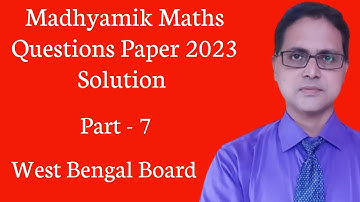 Madhyamik mathematics question paper 2023 Solution Part - 7 | Q.No. - 5
