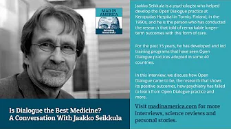 Is Dialogue the Best Medicine? A Conversation With Jaakko Seikkula #podcast