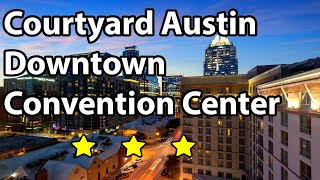 Courtyard Austin Downtown Convention Center