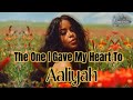 Aaliyah  the one i gave my heart to lyrics