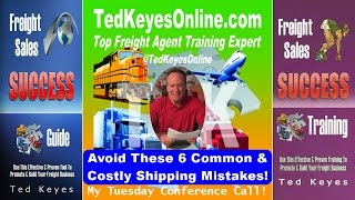 [TKO] ♦ Avoid These 6 Common and Costly Shipping Mistakes!  ♦ TedKeyesOnline.com