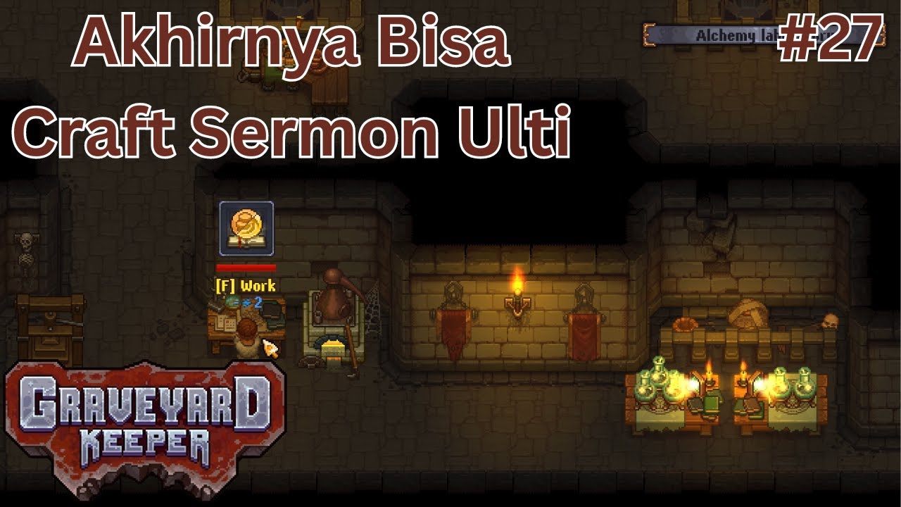 Crafting Sermon Ulti ! Graveyard Keeper Gameplay Indonesia Part 27 ...