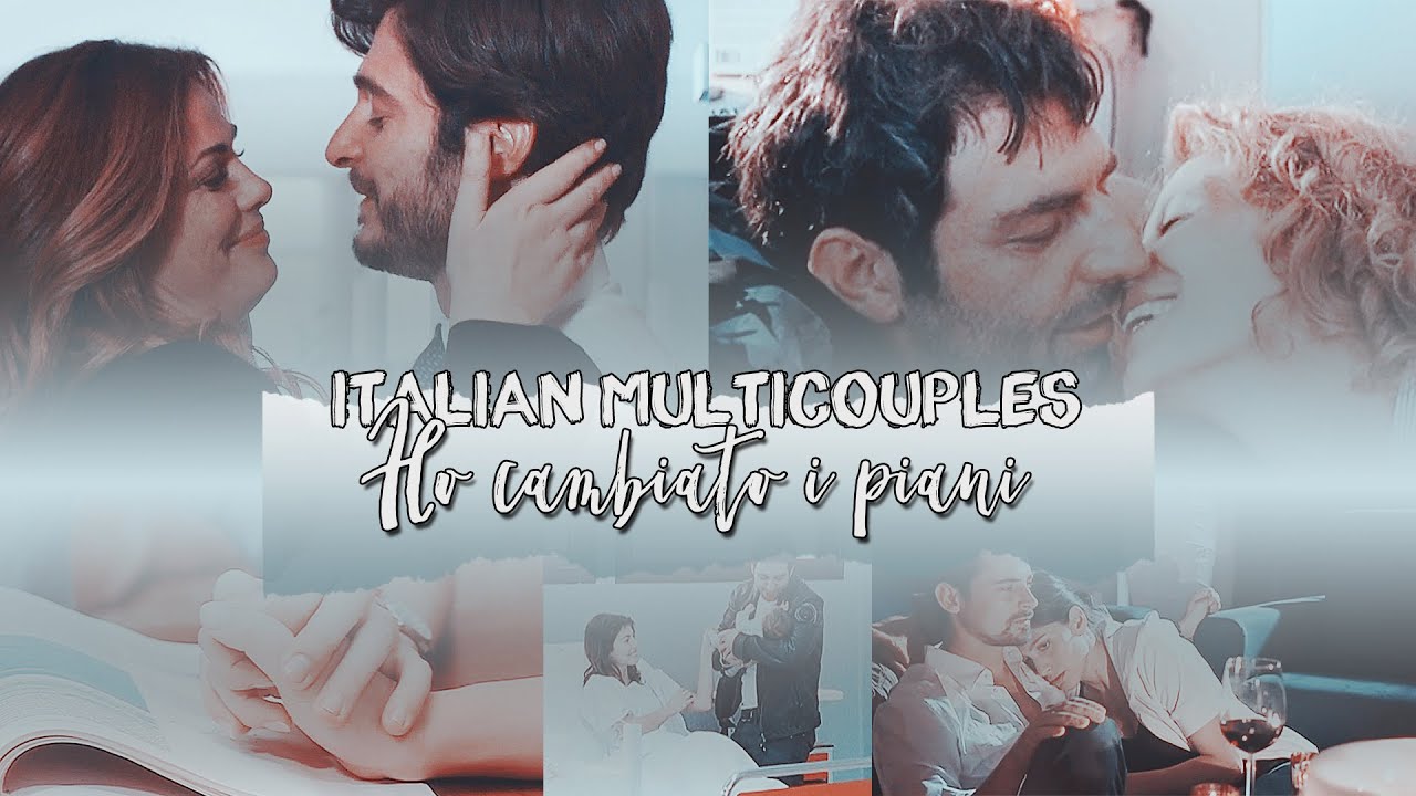 italian multicouples || ho cambiato i piani