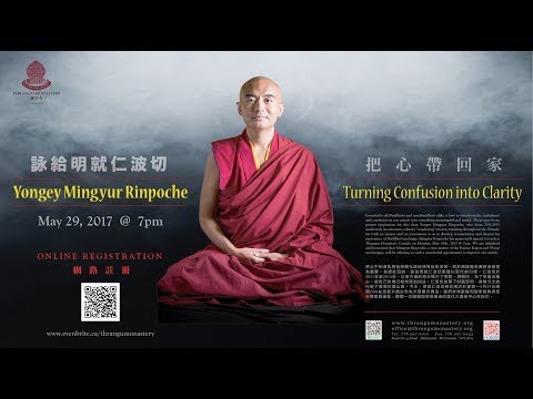 Turning Confusion into Clarity with Yongey Mingyur Rinpoche