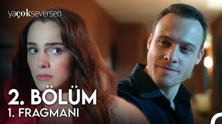 Ya Çok Seversen 2. Bölüm Fragmanı