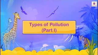 Types of Pollution | Science for Kids | Grade 4 | Periwinkle