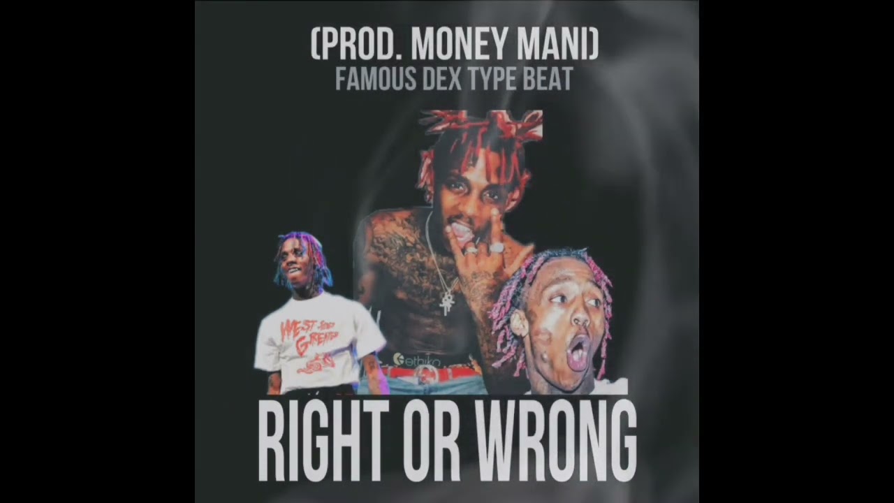 [FREE] Famous Dex Type Beat “Right or Wrong” (prod. money mani) 