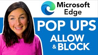 microsoft edge: how to allow or block pop ups in microsoft edge - turn pop-up ads on or off in edge