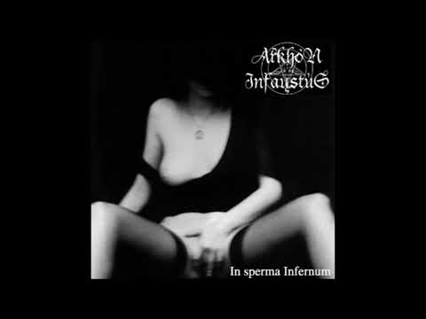 Arkhon Infaustus — Arkhon Infaustus - In Sperma Infernum (Full EP)