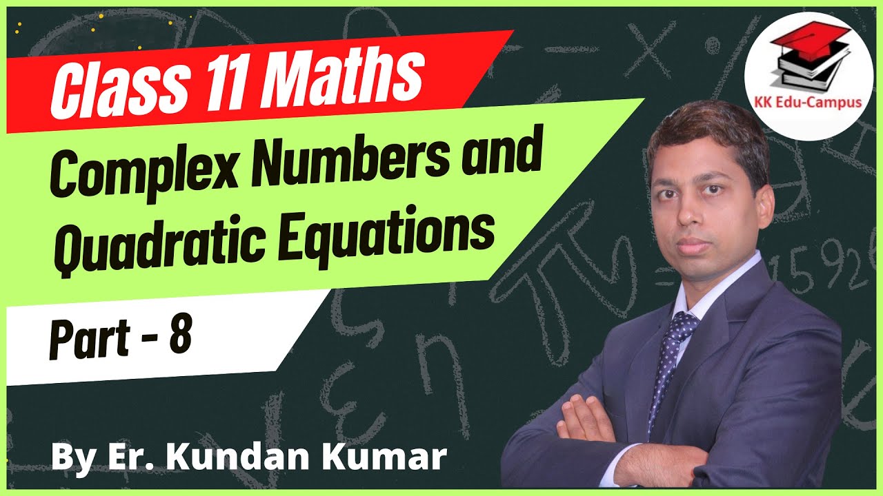 Complex Numbers and Quadratic Equations, Part - 8 | NCERT Class 11 ...