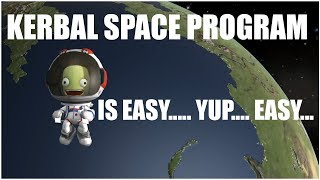 Kerbal Space Program is an Easy Game with No Issues Whatsoever