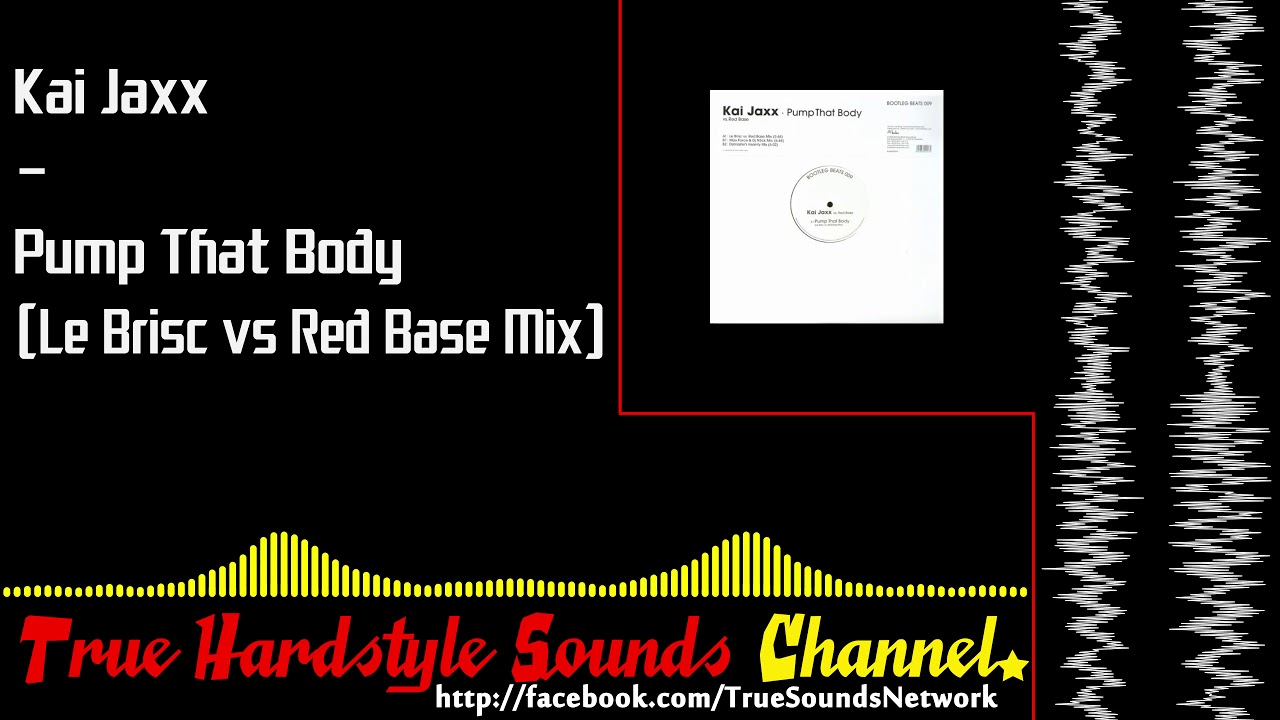 Kai Jaxx - Pump That Body (Le Brisc vs Red Base Mix)