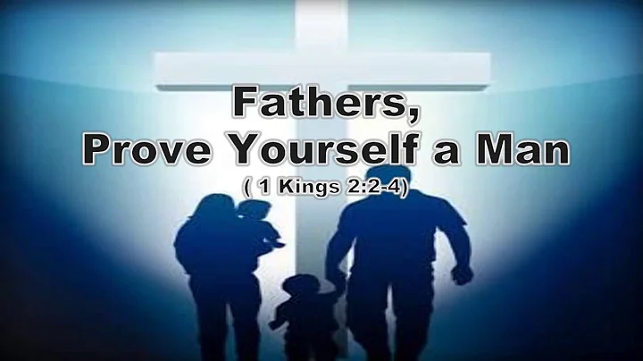 Fathers, Prove Yourself a Man