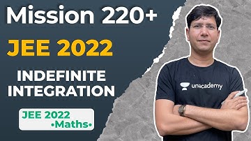 Indefinite Integration | Mission 220+ | JEE 2022 | Best Approach | Manoj Chauhan
