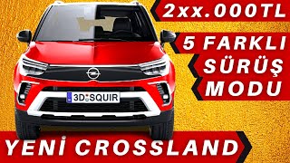 2021 Yenilenen Opel Crossland X Siz - Intelligrid Sürüş Modu - Fiyat Listesi