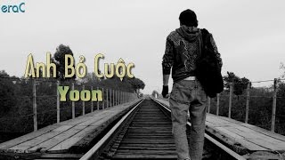 Anh Bỏ Cuộc - Yoon [Lyrics Video]