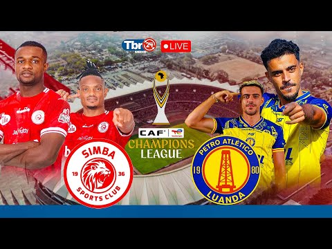 LIVE SIMBA SC VS PETRO DE LUANDA CAF CHAMPIONS LEAGUE MCHEZO WA LIGI YA MABINGWA AFRIKA