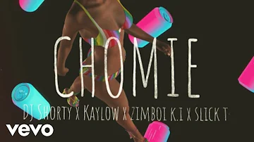 Dj Shorty, Kaylow, Slick T, ZimBoi K.i - Chomie (Official Lyrics Video)