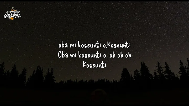 KOSEUNTI LYRIC VIDEO - SUNMISOLA AGBEBI