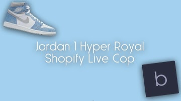 Jordan 1 Hyper Royal Shopify Live Cop w/ Balkobot