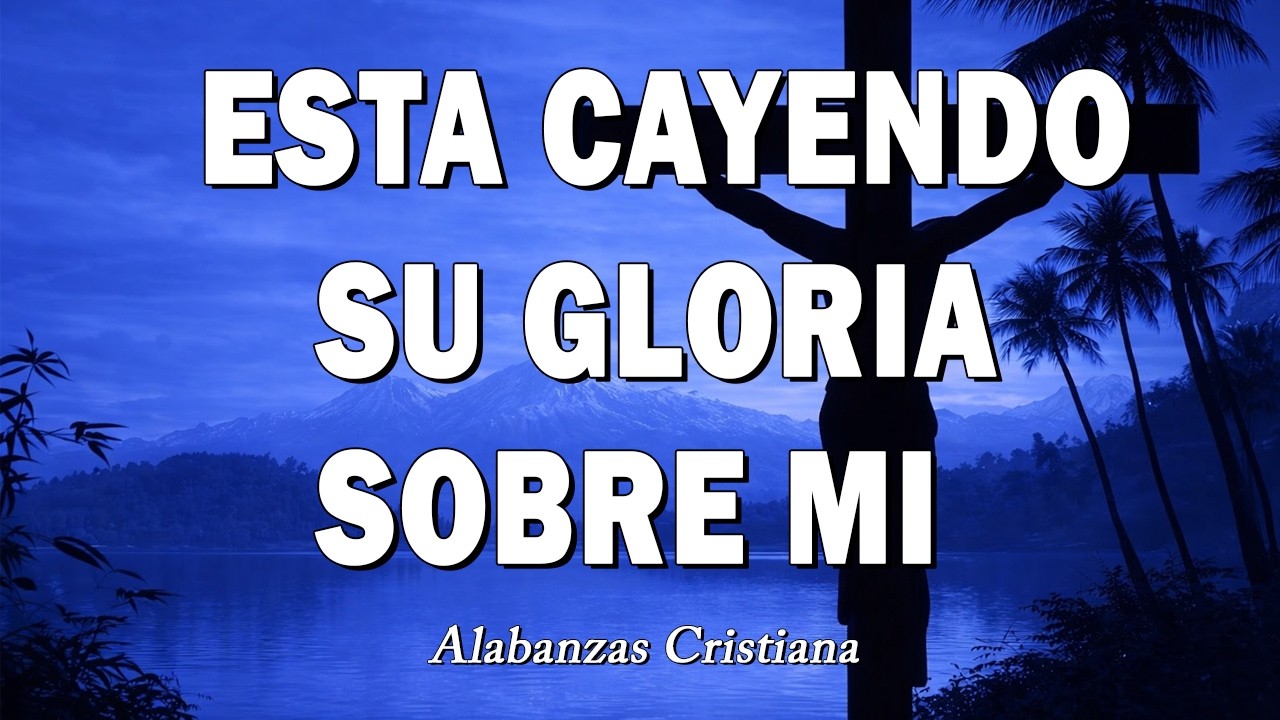 ESTA CAYENDO SU GLORIA SOBRE MI🙏PODEROSAS ALABANZAS CRISTIANAS ADORACION MUSICA CRISTIANA 2026