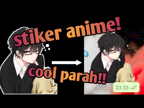 Tutorial menambah stiker  anime  di  WhatsApp YouTube