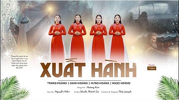 XUẤT HÀNH - LM HOÀNG KIM |Tb : Trang Hoàng, Oanh Hoàng,Hương Hoàng, Ngọc Hoàng