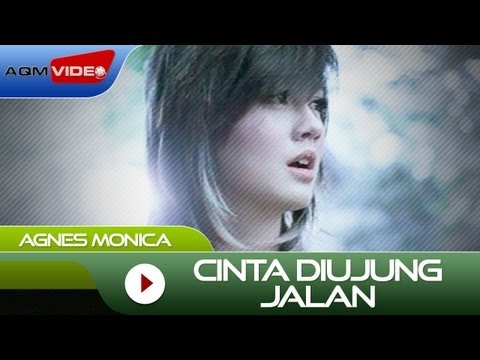 Agnes monica (+) Cinta di ujung jalan