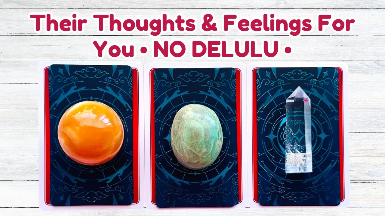 Their Thoughts & Feelings For You Right Now • NO DELULU • Pick a Card Love Reading 