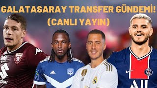 GALATASARAY'DA YILDIZ FORVET ZAMANI! / EDEN HAZARD GELİYOR MU? / STOPER TRANSFERİ NE DURUMDA?