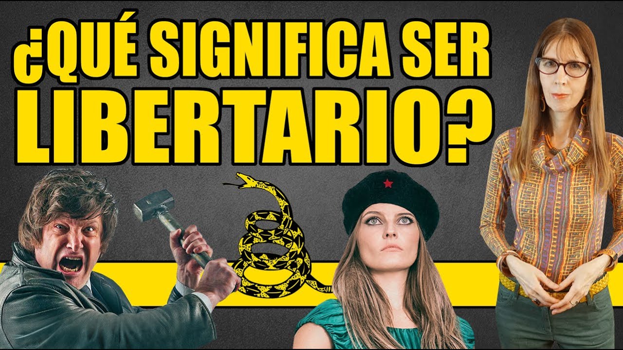 ¿Qué significa ser LIBERTARIO? Sus influencias intelectuales - YouTube
