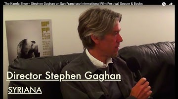 The Kamla Show - Stephen Gaghan on San Francisco International Film Festival, Soccer & Books