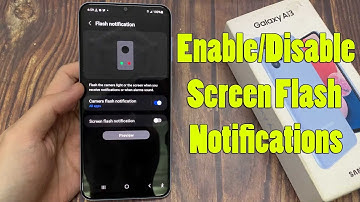Samsung Galaxy A13: How to Enable/Disable Screen Flash Notifications
